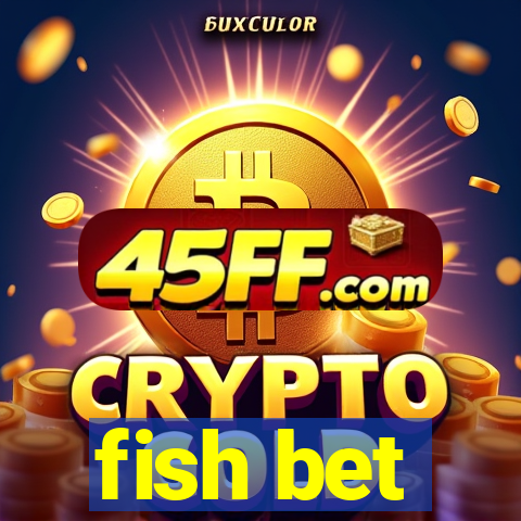 fish bet